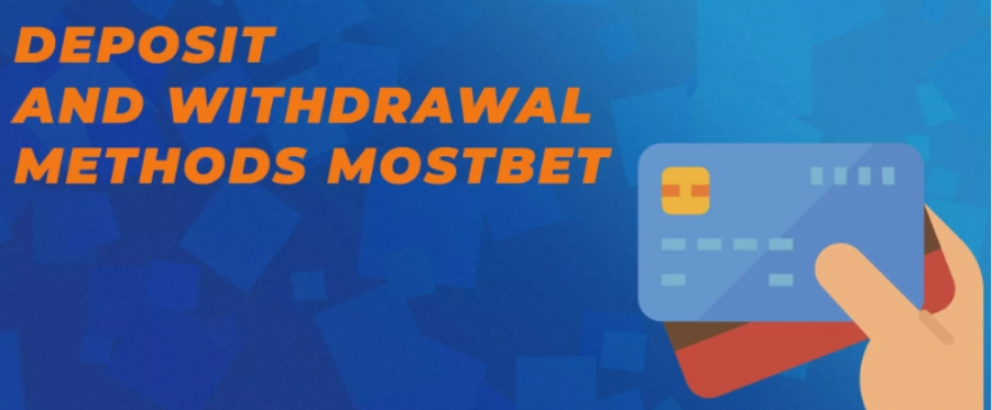 Deposit and withdrawal methods Mostbet